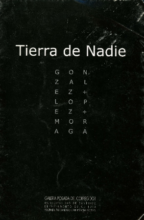 Tierra de Nadie. González + Lopez + Moraga