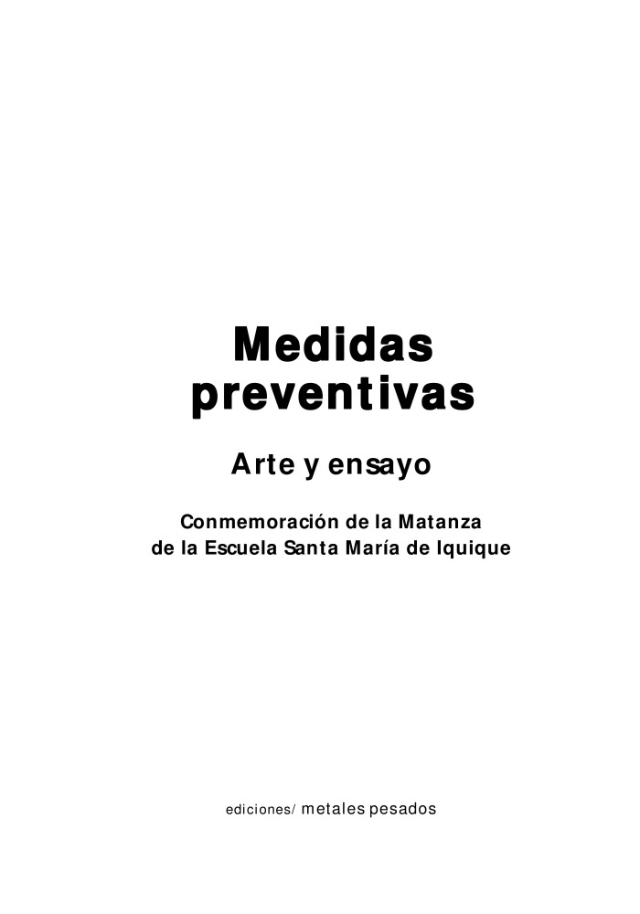 Medidas Preventivas, arte y ensayo. Ediciones Metales Pesados